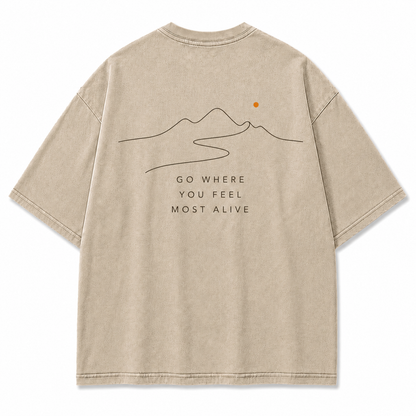 Go Where You Feel Most Alive Minimal Mountain Washed Graphic T-Shirt