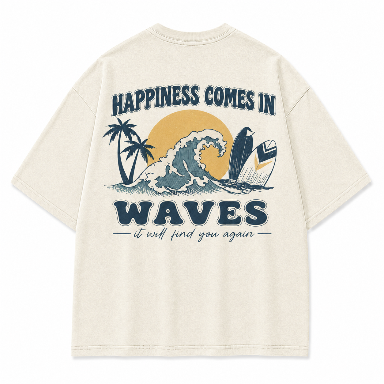 Happiness Comes In Waves Graphic T-Shirt