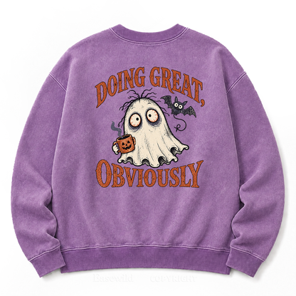 "Doing Great, Obviously" Ghost Washed Sweatshirt