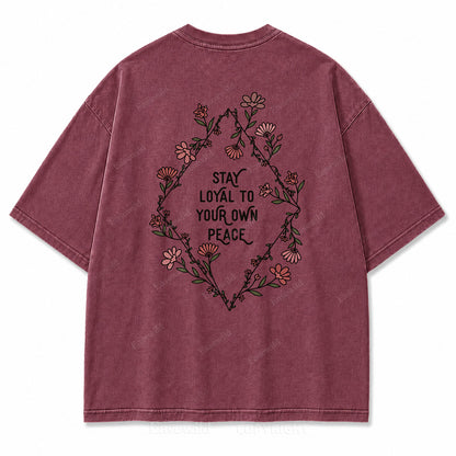 Stay Loyal to Your Own Peace Washed Print Tee