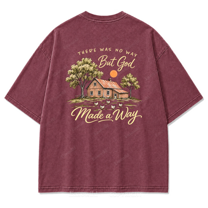 There Was No Way But God Made a Way Washed Print Tee