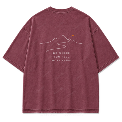 Go Where You Feel Most Alive Washed Print Tee