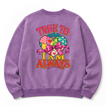 True to Who I Am Washed Sweatshirts