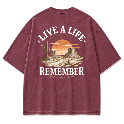 Live a Life You Will Remember Washed Print Tee