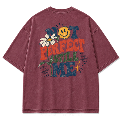 Not Perfect Still Me Authentic Self‑Love Washed Graphic Tee