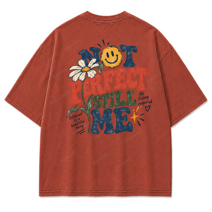 Not Perfect Still Me Authentic Self‑Love Washed Graphic Tee