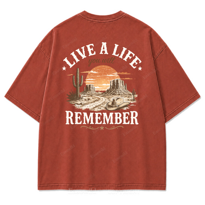 Live a Life You Will Remember Washed Print Tee