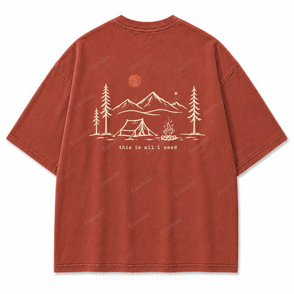 This Is All I Need Camping Washed Print Tee