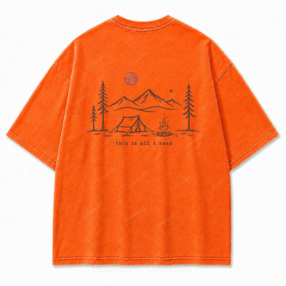 This Is All I Need Camping Washed Print Tee