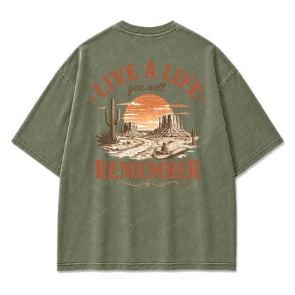 Live a Life You Will Remember Washed Print Tee