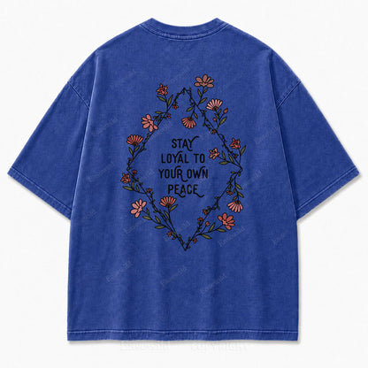 Stay Loyal to Your Own Peace Washed Print Tee