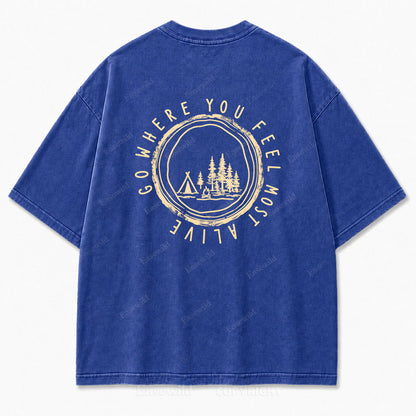 Go Where You Feel Most Alive Outdoor Washed Print Tee