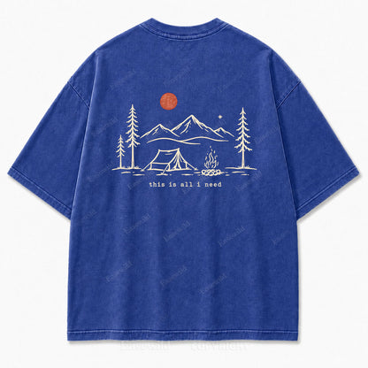 This Is All I Need Camping Washed Print Tee