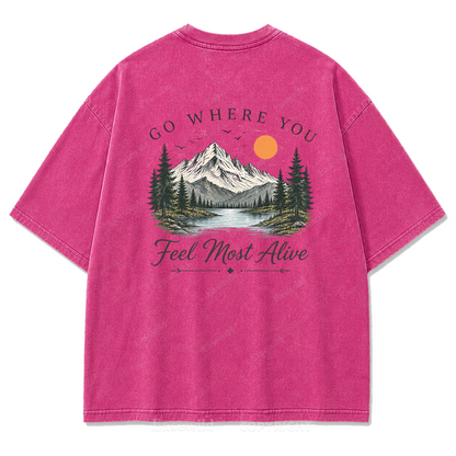 Go Where You Feel Most Alive Lake Washed Print Tee