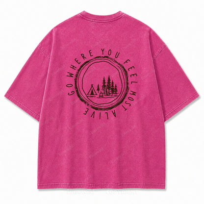 Go Where You Feel Most Alive Outdoor Washed Print Tee