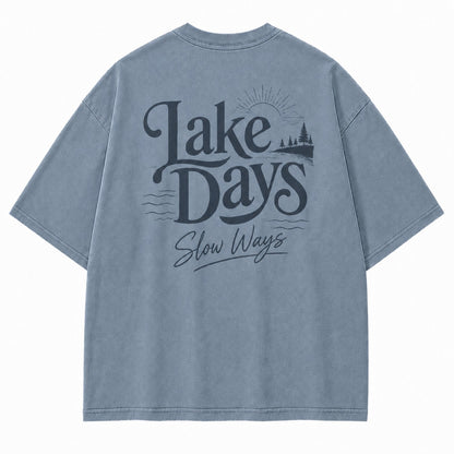 For Lake Days That Move in Slow Ways Tee