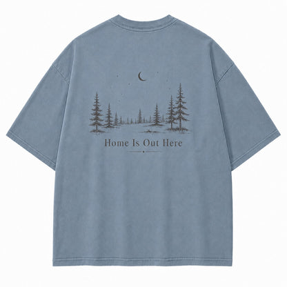 Home Is Out Here Minimalist Forest Tee