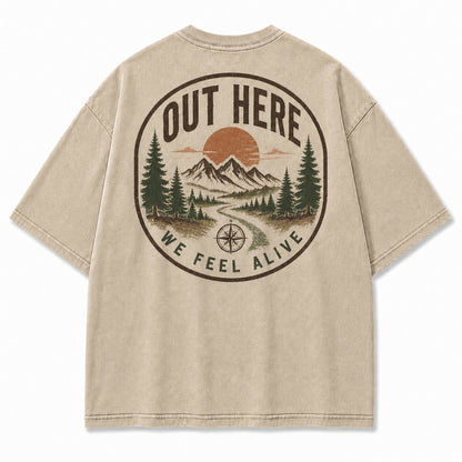 Out Here We Feel Alive Washed T-Shirt