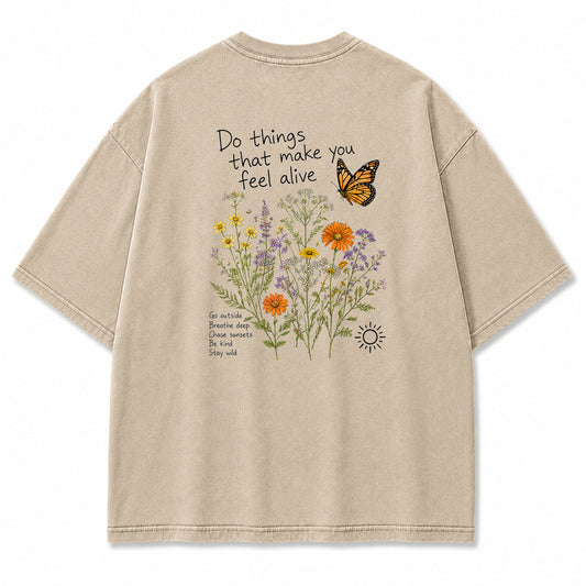 Do Things That Make You Feel Alive Graphic T-Shirt