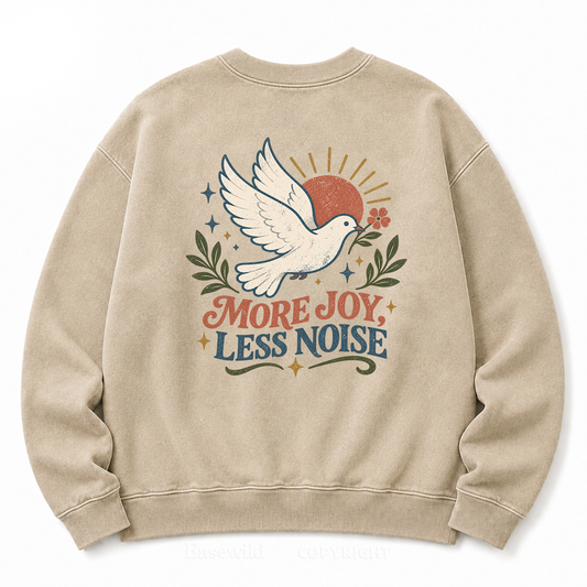 More Joy Less Noise Washed Sweatshirt