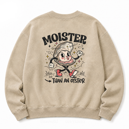 Moister Than An Oyster Retro Cartoon Mascot Washed Sweatshirt