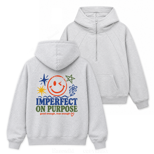 Imperfect On Purpose Zip Hoodie