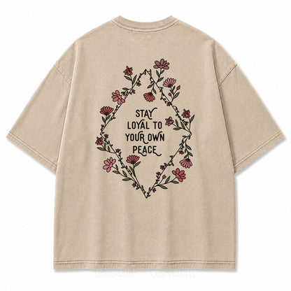 Stay Loyal to Your Own Peace Washed Print Tee