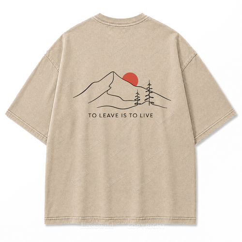 To Leave Is To Live Mountain Graphic Washed T-Shirt