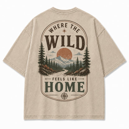 Where the Wild Feels Like Home Washed T-Shirt