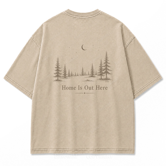 Home Is Out Here Minimalist Forest Washed Print Tee