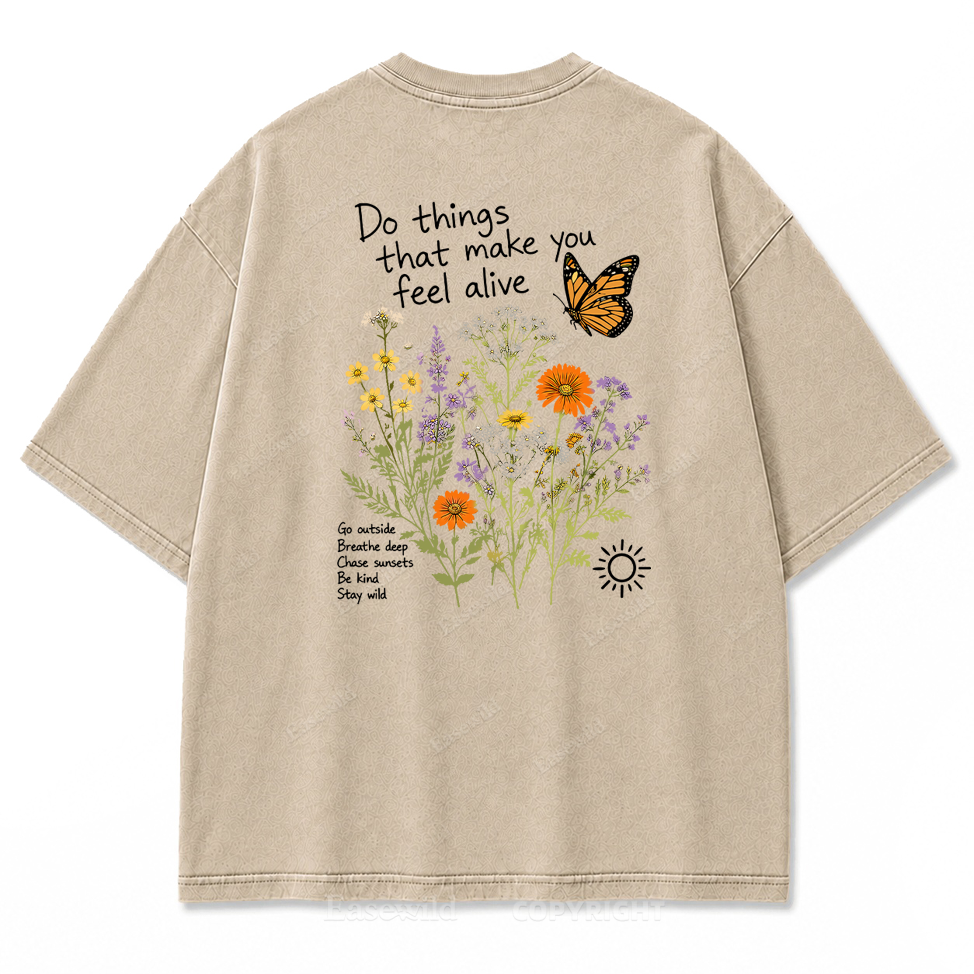 Do Things That Make You Feel Alive Washed Print Tee