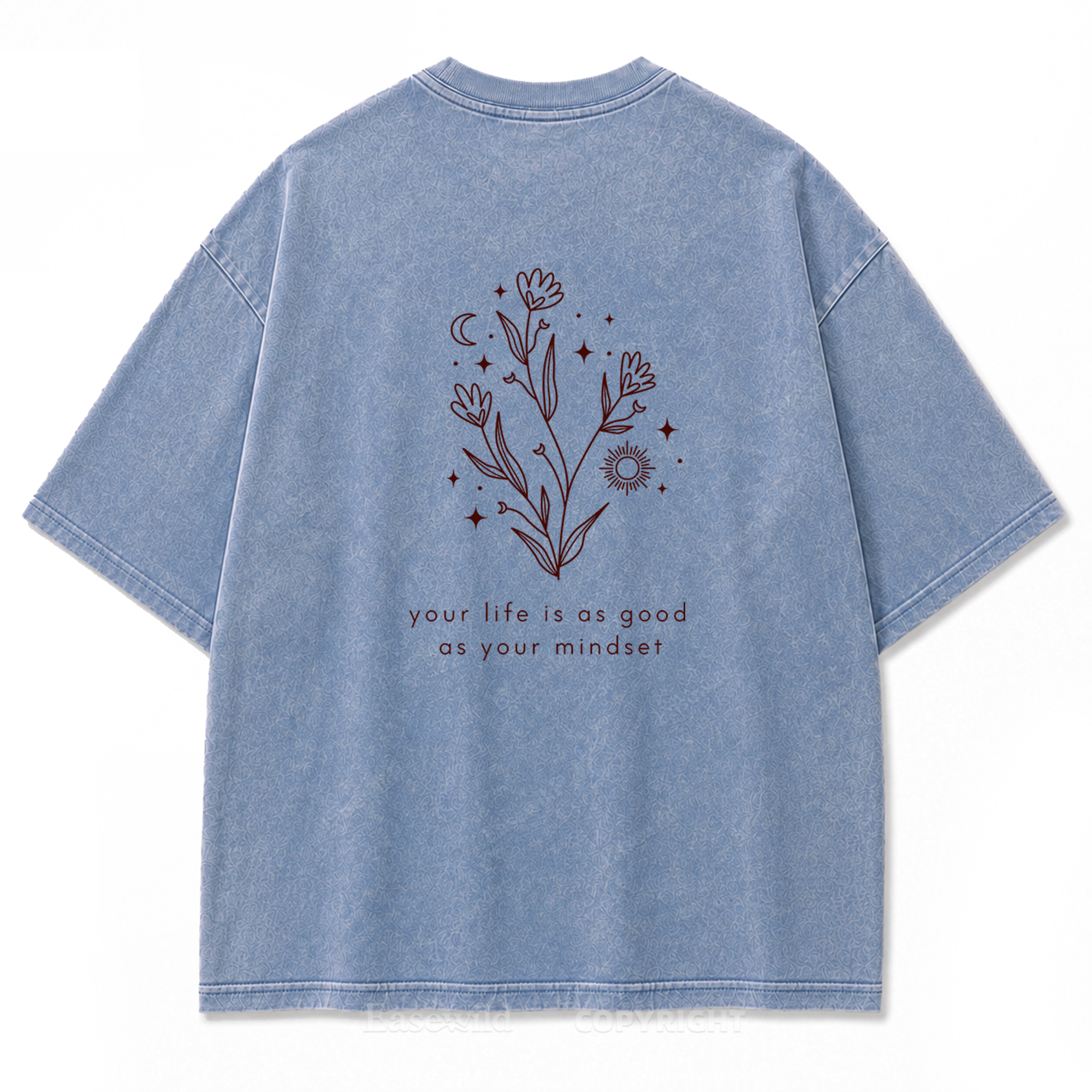 Your Life Is as Good as Your Mindset Washed Print Tee
