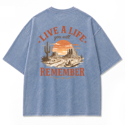 Live a Life You Will Remember Washed Print Tee