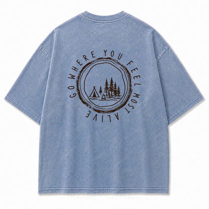 Go Where You Feel Most Alive Outdoor Washed Print Tee