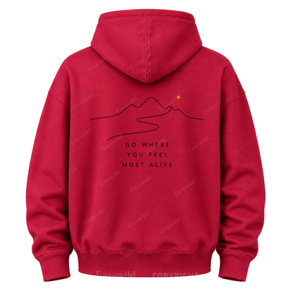 Go Where You Feel Fully Alive Graphic Hoodie