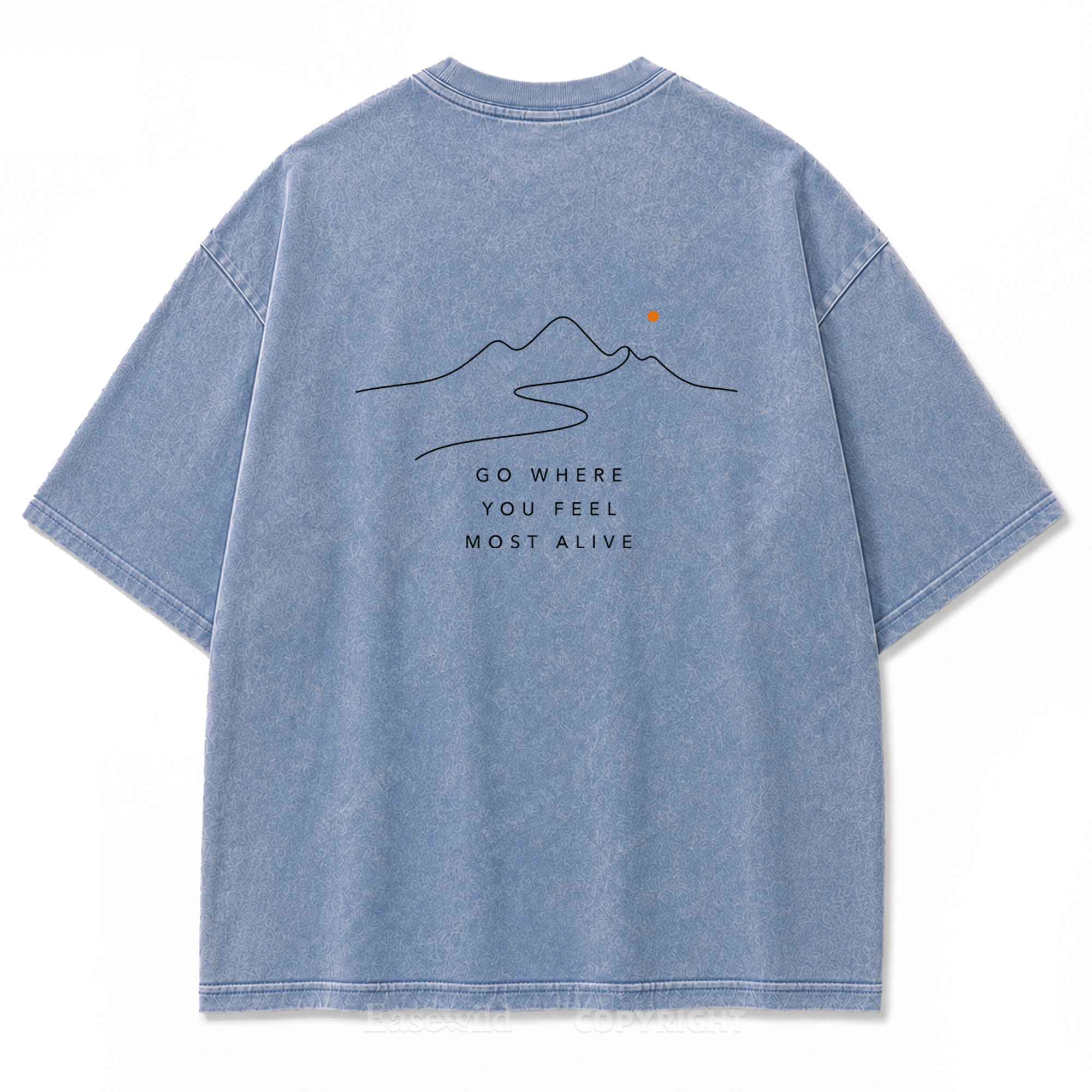 Go Where You Feel Most Alive Washed Print Tee
