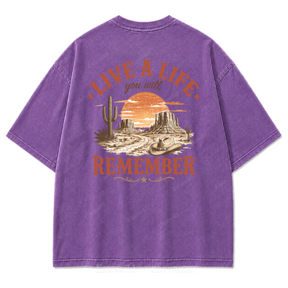 Live a Life You Will Remember Washed Print Tee