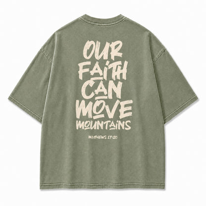 Our Faith Can Move Mountains Washed T-Shirt
