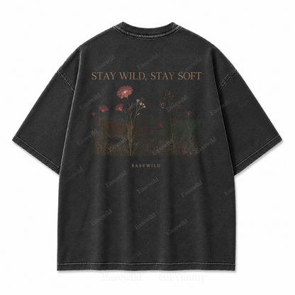 Stay Wild, Stay Soft Washed Back Print Tee
