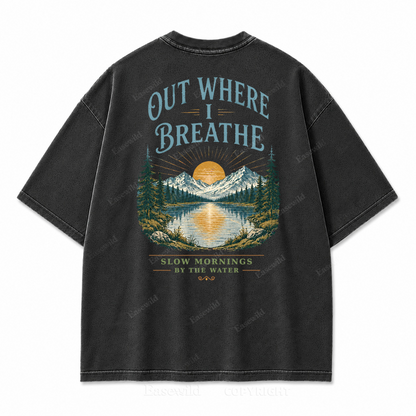 Out Where I Breathe Washed Back Print Tee