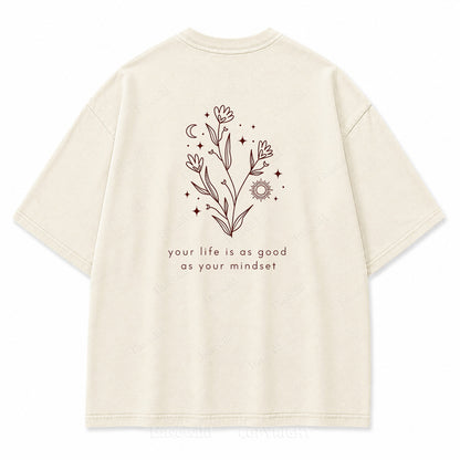Your Life Is as Good as Your Mindset Washed Back Print Tee