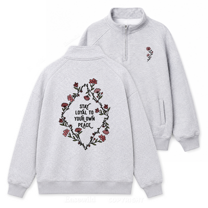 Stay True to Your Own Peace Zip Pullover Sweatshirt
