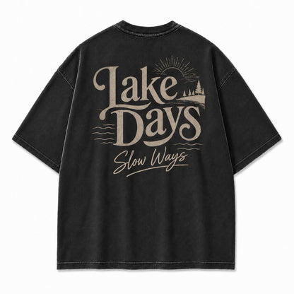 For Lake Days That Move in Slow Ways Tee