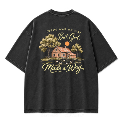 There Was No Way But God Made a Way Washed Print Tee