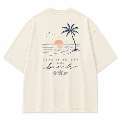 Life Is Better at the Beach Graphic T-Shirt