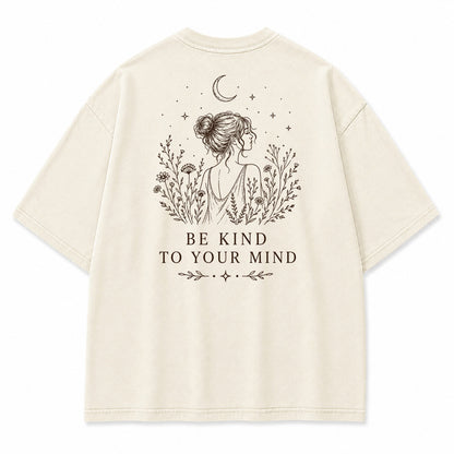 Be Kind To Your Mind Graphic T-Shirt