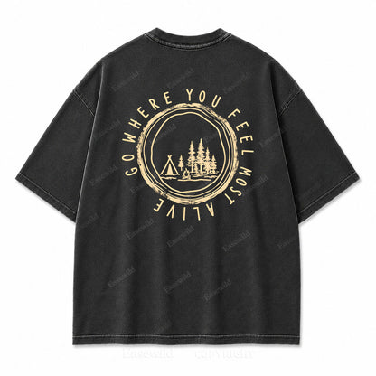 Go Where You Feel Most Alive Outdoor Washed Print Tee