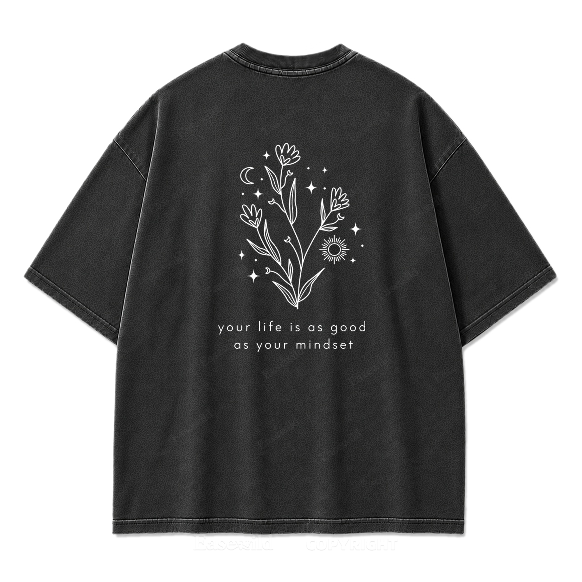 Your Life Is as Good as Your Mindset Washed Print Tee