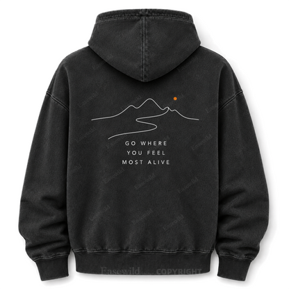 Go Where You Feel Truly Alive Washed Graphic Hoodie