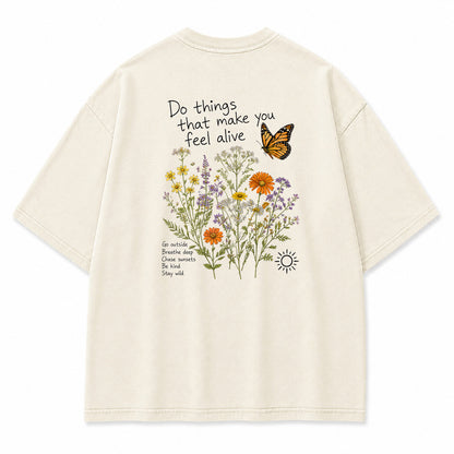 Do Things That Make You Feel Alive Graphic T-Shirt